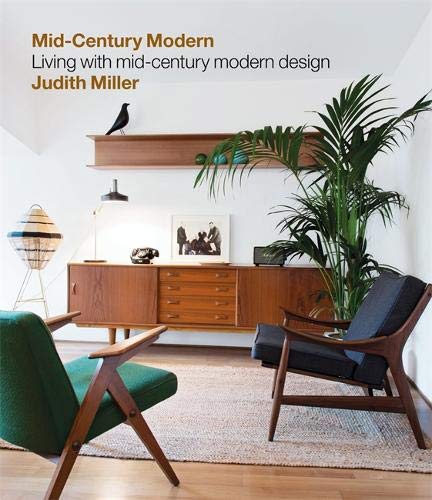 Miller's Mid-Century Modern: Living with mid-century modern design .